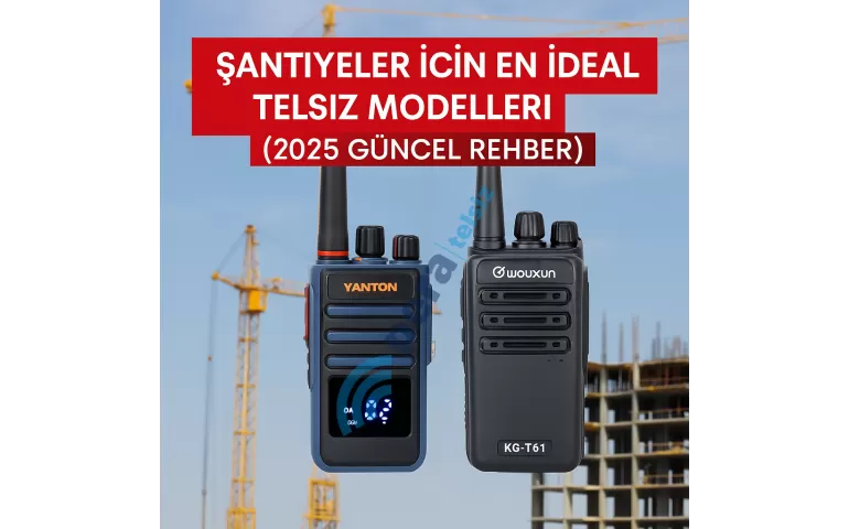 2025-yili-icin-santiyelerde-kullanima-en-uygun-telsiz-modelleri.png